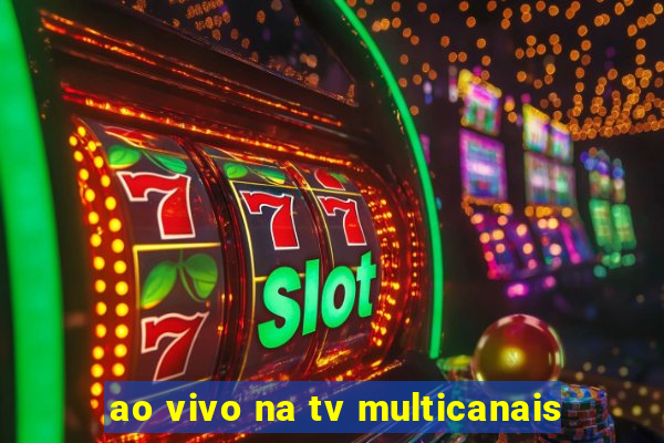 ao vivo na tv multicanais